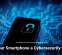 Is Your Smartphone a Cybersecurity Risk?